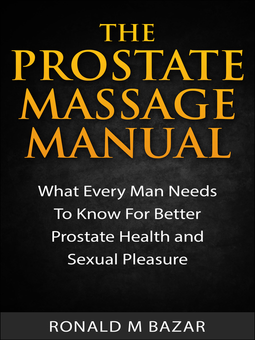 Title details for The Prostate Massage Manual by Ronald M Bazar - Available